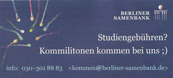 Werbung Berliner Samenbank, Kommilitonen kommen uns ;)